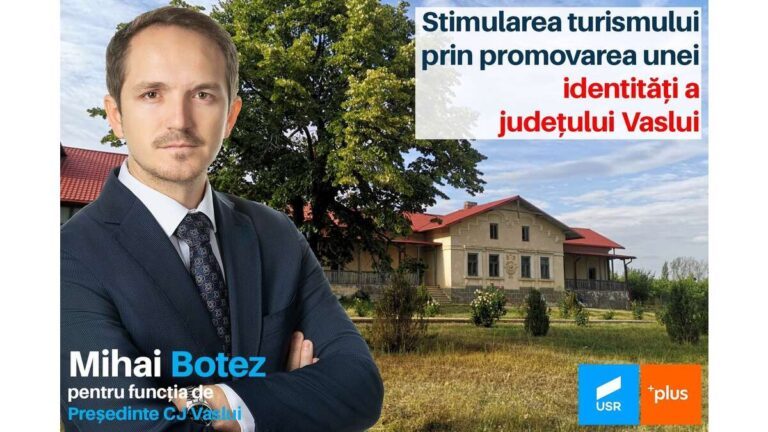 Deputatul Botez cere dezvoltarea turismului vasluian: „Oamenii cu inițiativă trebuie stimulați să își deschidă pensiuni”