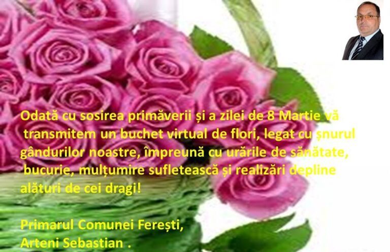 Mesajul de 8 Martie al Primarului comunei Ferești, dl. Sebastian Arteni