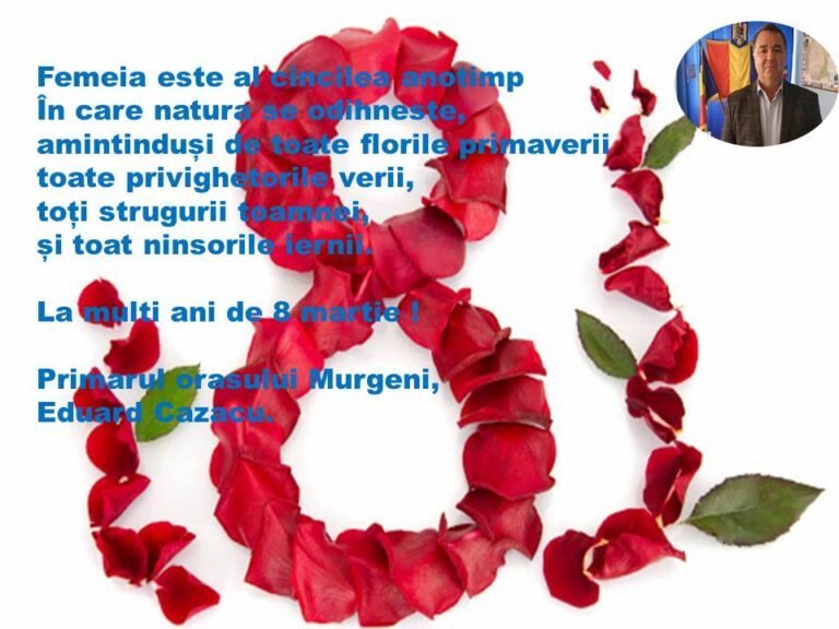 Mesajul de 8 Martie al Primarului Orașului Murgeni, dl. Eduard Cazacu