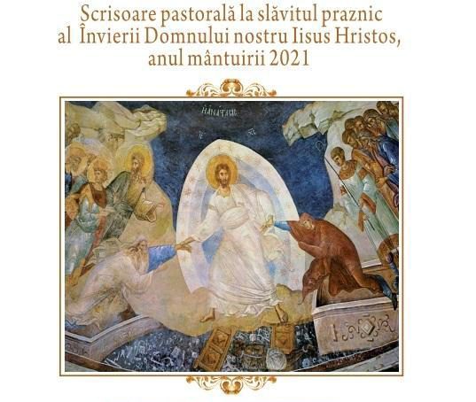 Scrisoarea pastoralã a Preasfintitului Pãrinte Episcop Ignatie la slãvitul praznic al învierii Domnului nostru Iisus Hristos, anul mântuirii 2021: