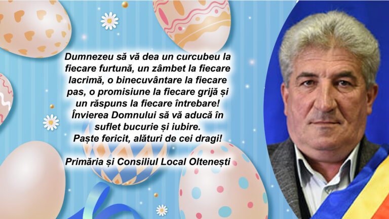 Mesajul de Paște al Primãriei și CL Oltenești, Primarul comunei Oltenești – Constantin Galeru