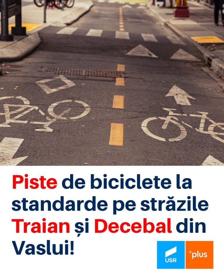 Așa, da! Piste de biciclete la standarde europene, pe străzile Traian și Decebal, din municipiul Vaslui!