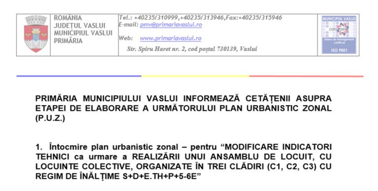 PRIMĂRIA MUNICIPIULUI VASLUI INFORMEAZĂ CETĂȚENII ASUPRA ETAPEI DE ELABORARE A URMĂTORULUI PLAN URBANISTIC ZONAL (P.U.Z.)