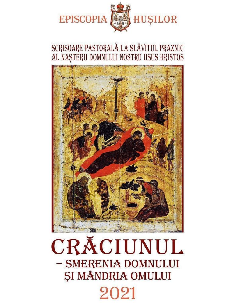 Crăciunul – smerenia Domnului şi mândria omului. Scrisoarea pastorală a Preasfințitului Părinte Ignatie, Episcopul Hușilor, la slăvitul praznic al Naşterii Domnului nostru Iisus Hristos, anul mântuirii 2021