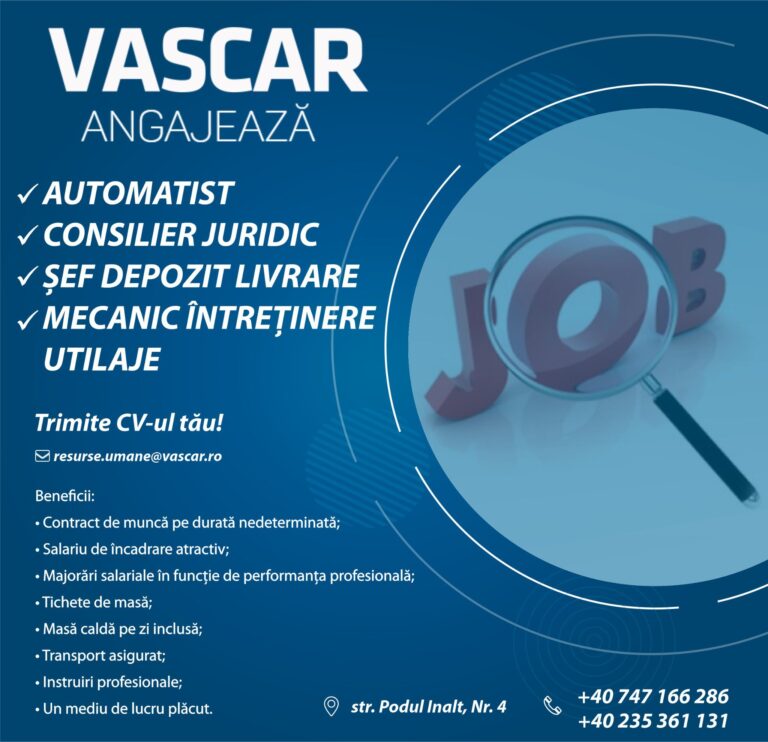 Sunteți în căutarea unui loc de muncă? VASCAR Vaslui angajează personal! Nu pierdeți timpul!