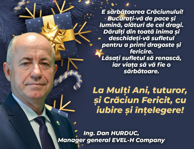 Mesaj Ing. Dan Hurduc, manager general EVEL-H Company