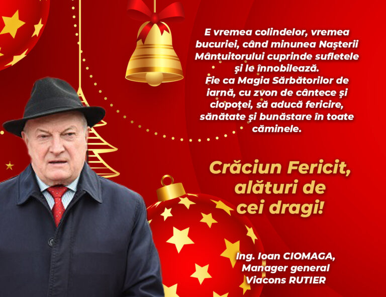 Mesaj Ing. Ioan Ciomaga, manager general Viacons RUTIER