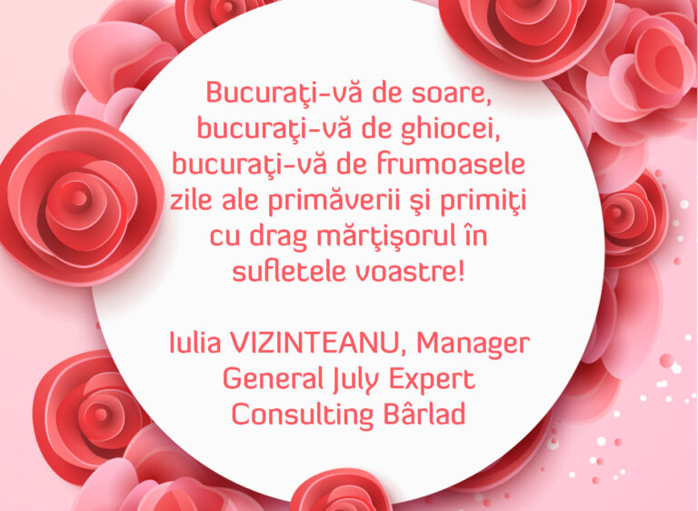 Mesaj Iulia Vizinteanu, Manager General July Expert Consulting Bârlad