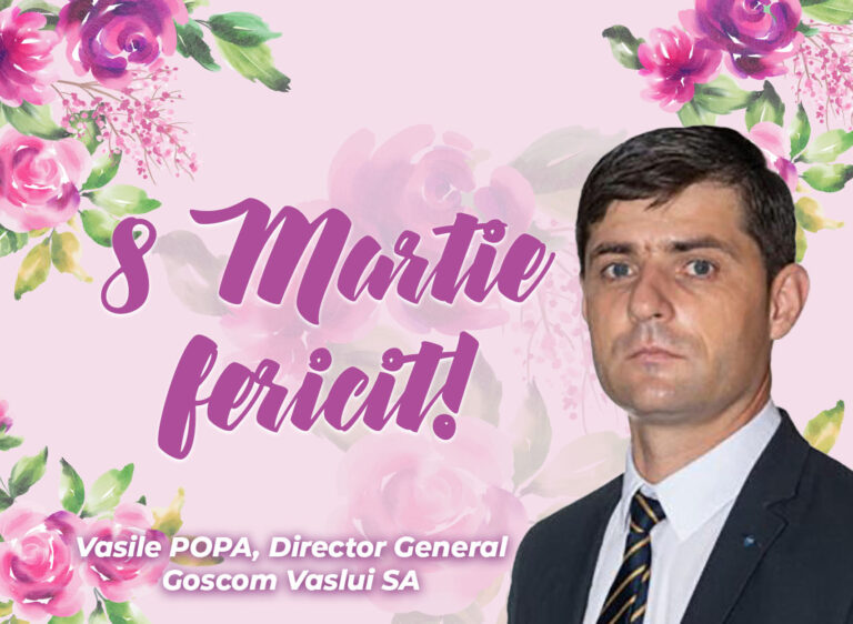 Mesajul de 8 Martie al directorului general Goscom Vaslui SA, Vasile Popa