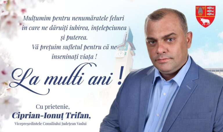 Mesajul de 8 Martie al vicepreședintelui Consiliului Județean Vaslui, Ciprian-Ionuț Trifan