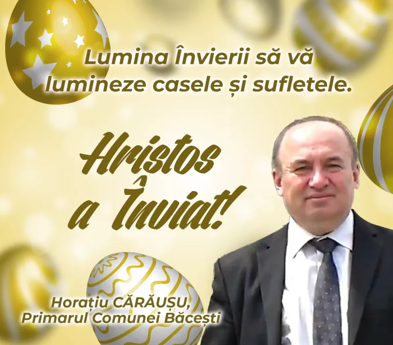 Mesajul primarului comunei Băcești, Horațiu Cărăușu