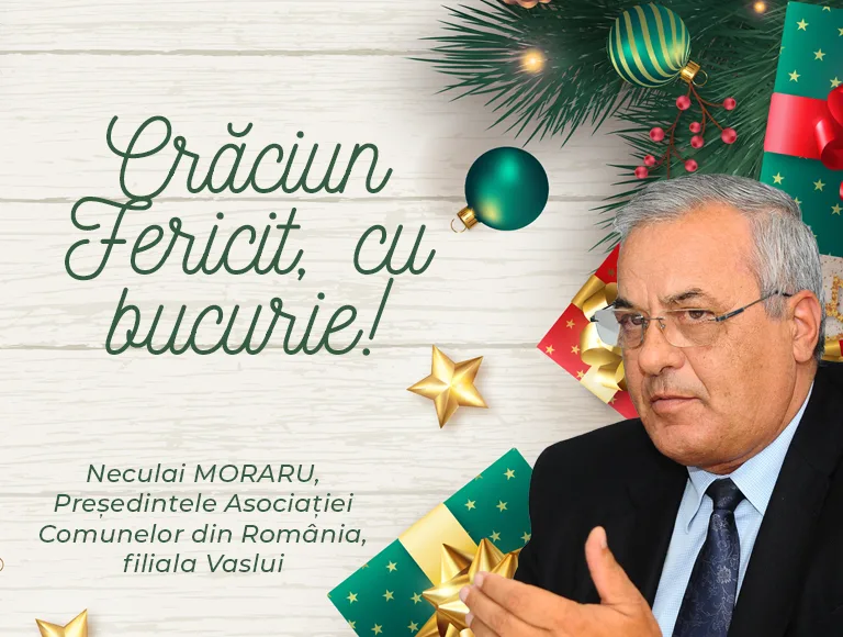 Mesajul de Crăciun al președintelui Asociației Comunelor din România – filiala Vaslui, Neculai Moraru