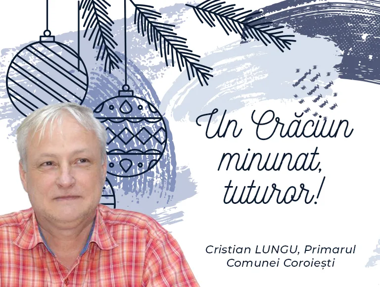 Mesajul de Crăciun al primarului comunei Coroiești, Cristian Lungu