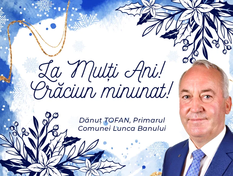 Mesajul de Crăciun al primarului comunei Lunca Banului, Dănuț Tofan