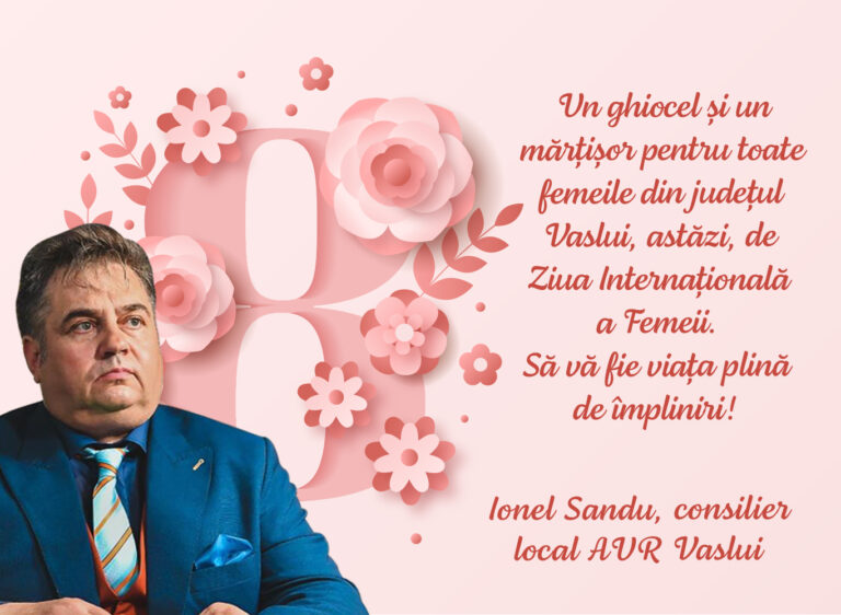 Mesajul de 8 Martie al consilierului local AUR Vaslui, Ionel Sandu