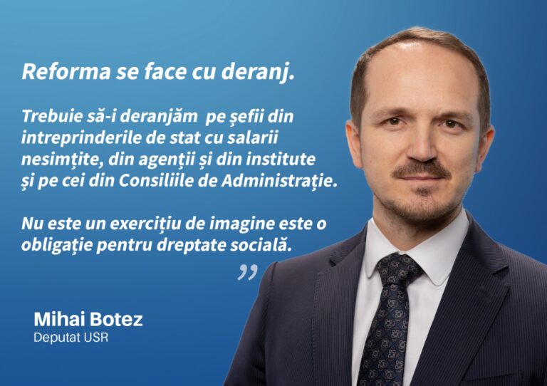 Mihai Botez, deputat USR de Vaslui: ”Reforma se face cu deranj”