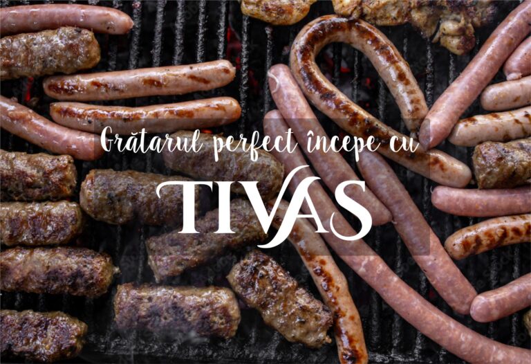 Grătarul perfect începe cu TIVAS! Ultimele zile de vară trebuiesc sărbătorite frumos