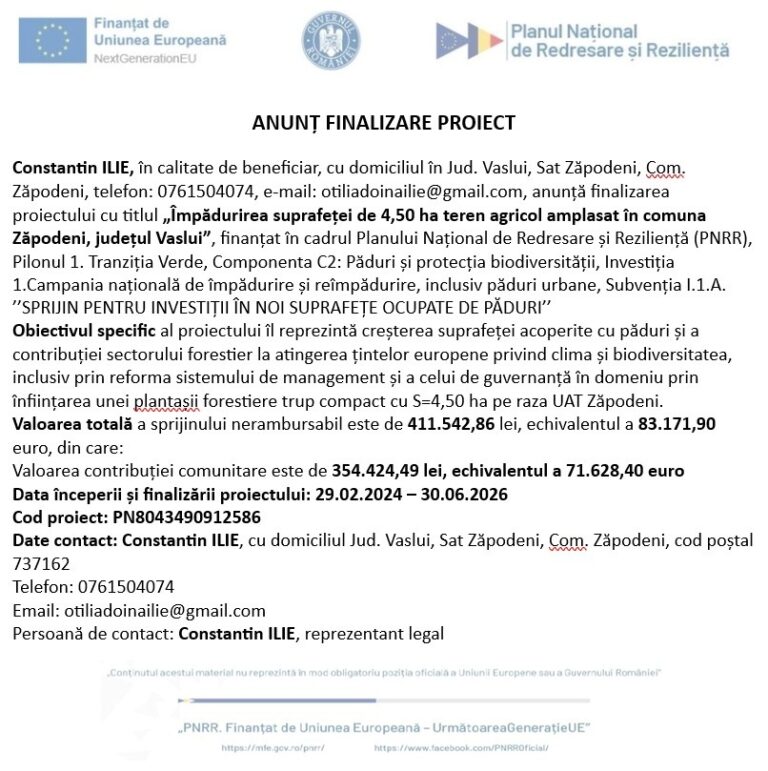 ANUNȚ FINALIZARE PROIECT „ÎMPĂDURIREA SUPRAFEȚEI DE 4,50 HA TEREN AGRICOL AMPLASAT ÎN COMUNA ZĂPODENI, JUDEȚUL VASLUI”