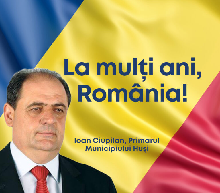 Mesaj Ioan Ciupilan, Primarul Municipiului Huși