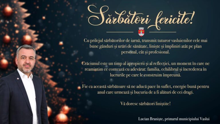 Mesajul de Crăciun al primarului municipiului Vaslui, Lucian Braniște