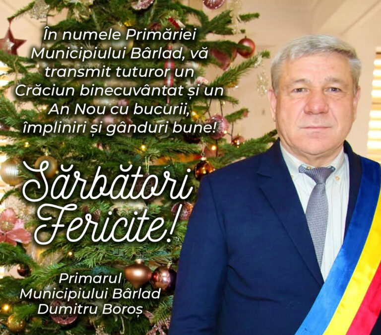 Mesajul de Crăciun al primarul municipiului Bârlad, Dumitru Boroș