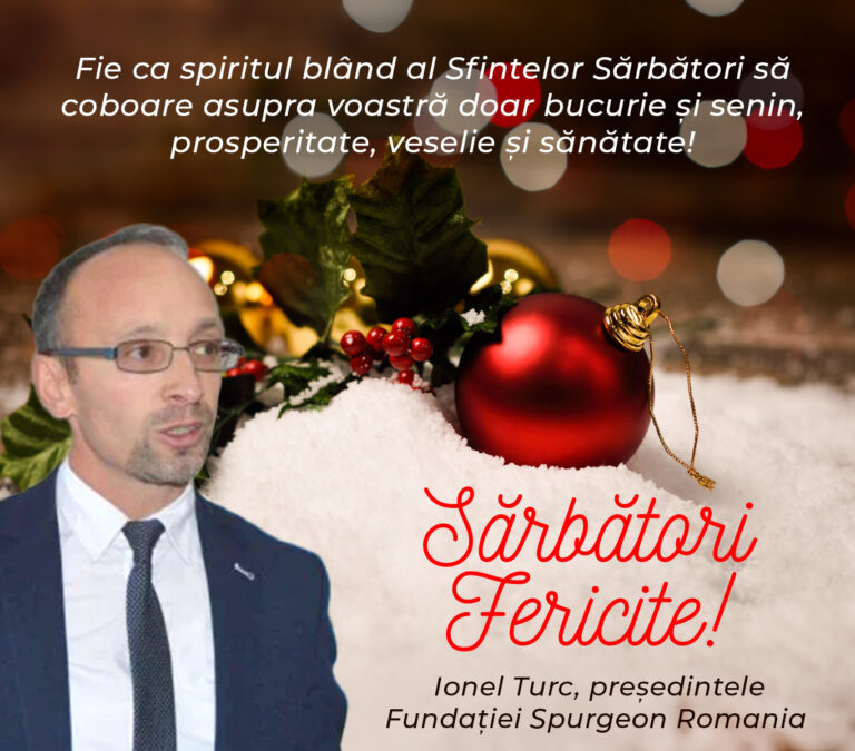 Mesajul de Crăciun al președintelui fundației Spurgeon România, Ionel Turc