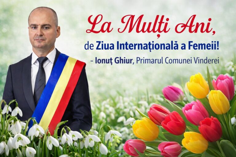 Mesaj cu prilejul Zilei Internaționale a Femeii – Ionuț GHIUR, Primarul Comunei Vinderei