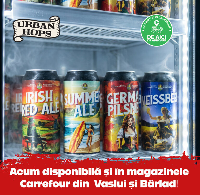 ULTIMA ORĂ Acum, berea Urban Hops este prezentă și în magazinele Carrefour din Vaslui și Bârlad