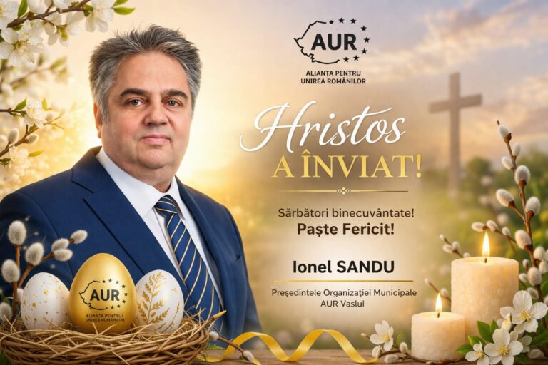 Paște Fericit! Mesajul Președintelui AUR municipal Vaslui, Ionel Sandu