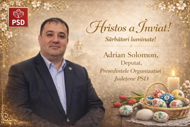 Paște Fericit! Mesajul Deputatului Adrian Solomon, Președintele Organizației Județene PSD