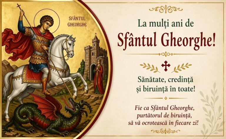 La Mulți Ani, de Sf. Gheorghe, tuturor sărbătoriților care își aniversează ziua numelui!